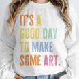 It's A Good Day To Make Art Artist Teacher Painter Unisex Sweatshirt, novelty gifts, funny gifts It's A Good Day To Make Art Artist Teacher Painter Unisex Sweatshirt, novelty gifts, funny gifts