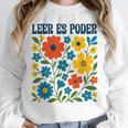 Leer Es Poder Cute Floral Boho Spanish Teacher Reading Unisex Sweatshirt, novelty gifts, funny gifts Leer Es Poder Cute Floral Boho Spanish Teacher Reading Unisex Sweatshirt, novelty gifts, funny gifts