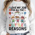 Love Job For Little Reasons Daycare Teacher Graphic Unisex Sweatshirt, novelty gifts, funny gifts