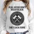 Real Goths Sack Rome History Teacher Unisex Sweatshirt, novelty gifts, funny gifts Real Goths Sack Rome History Teacher Unisex Sweatshirt, novelty gifts, funny gifts