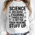 Science Because Figuring Things Out Teacher Scientific Adult Unisex Sweatshirt, novelty gifts, funny gifts Science Because Figuring Things Out Teacher Scientific Adult Unisex Sweatshirt, novelty gifts, funny gifts