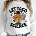 Lets Tacos Bout Science Scientist Teacher Unisex Sweatshirt, novelty gifts, funny gifts Lets Tacos Bout Science Scientist Teacher Unisex Sweatshirt, novelty gifts, funny gifts