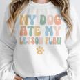 Teacher My Dog Ate My Lesson Plan Teacher Lesson Plan Unisex Sweatshirt, novelty gifts, funny gifts Teacher My Dog Ate My Lesson Plan Teacher Lesson Plan Unisex Sweatshirt, novelty gifts, funny gifts