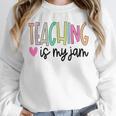 Teaching Is My Jam For Women Teacher Cute Teachers Outfit Unisex Sweatshirt, novelty gifts, funny gifts Teaching Is My Jam For Women Teacher Cute Teachers Outfit Unisex Sweatshirt, novelty gifts, funny gifts