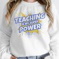 TEACHING IS MY SUPER POWER Teacher Appreciation Unisex Sweatshirt, novelty gifts, funny gifts TEACHING IS MY SUPER POWER Teacher Appreciation Unisex Sweatshirt, novelty gifts, funny gifts
