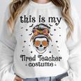 This Is My Tired Teacher Costume Skull Halloween Messy Bun Unisex Sweatshirt, novelty gifts, funny gifts This Is My Tired Teacher Costume Skull Halloween Messy Bun Unisex Sweatshirt, novelty gifts, funny gifts