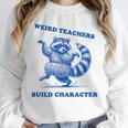 Weird Teachers Build Character Shirt Raccoon Dancing Unisex Sweatshirt, novelty gifts, funny gifts Weird Teachers Build Character Shirt Raccoon Dancing Unisex Sweatshirt, novelty gifts, funny gifts