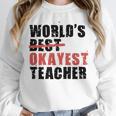 World's Best Okayest Teacher ACY025a For Men Women Unisex Sweatshirt, novelty gifts, funny gifts