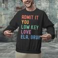 Admit It You Low Key Love ELA Bruh English Teacher Unisex Sweatshirt, English Teacher Sweatshirts, gift for family, gift for coworker Admit It You Low Key Love ELA Bruh English Teacher Unisex Sweatshirt, English Teacher Sweatshirts, gift for family, gift for coworker