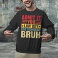 Admit It You Low Key Love Technology Bruh Teacher Kid Unisex Sweatshirt, gift for family, gift for coworker Admit It You Low Key Love Technology Bruh Teacher Kid Unisex Sweatshirt, gift for family, gift for coworker