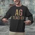AG Teacher Farmer Life Agriculture Teacher Unisex Sweatshirt, gift for family, gift for coworker AG Teacher Farmer Life Agriculture Teacher Unisex Sweatshirt, gift for family, gift for coworker