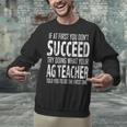 AG Teacher Shirt If At First You Don't Succeed Agriculture Unisex Sweatshirt, gift for family, gift for coworker AG Teacher Shirt If At First You Don't Succeed Agriculture Unisex Sweatshirt, gift for family, gift for coworker