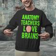 Anatomy Teachers Love Brains Halloween Teacher Costume Shirt Unisex Sweatshirt, gift for family, gift for coworker Anatomy Teachers Love Brains Halloween Teacher Costume Shirt Unisex Sweatshirt, gift for family, gift for coworker