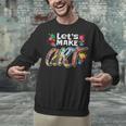 Lets Make Art Colerful Artists Painter Art Teacher Men Women Girls Kids Unisex Sweatshirt, gift for family, gift for coworker Lets Make Art Colerful Artists Painter Art Teacher Men Women Girls Kids Unisex Sweatshirt, gift for family, gift for coworker