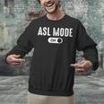 ASL Mode Sign Language Deaf ASL Teacher Unisex Sweatshirt, gift for family, gift for coworker ASL Mode Sign Language Deaf ASL Teacher Unisex Sweatshirt, gift for family, gift for coworker