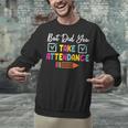 But Did You Take Attendance Teacher School Secretary Team Unisex Sweatshirt, gift for family, gift for coworker