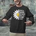 i Became a Teacher Because Your Life Is Worth My Time Unisex Sweatshirt, gift for family, gift for coworker i Became a Teacher Because Your Life Is Worth My Time Unisex Sweatshirt, gift for family, gift for coworker