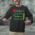 THE BEST TEACHERS ARE BORN IN DECEMBER Unisex Sweatshirt, gift for family, gift for coworker THE BEST TEACHERS ARE BORN IN DECEMBER Unisex Sweatshirt, gift for family, gift for coworker