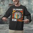 All Booked For Fall Book Pumpkin Autumn Thanksgiving Teacher Unisex Sweatshirt, gift for family, gift for coworker All Booked For Fall Book Pumpkin Autumn Thanksgiving Teacher Unisex Sweatshirt, gift for family, gift for coworker