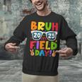 Bruh It's Field Day Teacher Boys Girls Kids Field Day 2025 Unisex Sweatshirt, gift for family, gift for coworker