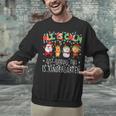 All Is Calm Xmas Kindergarten Christmas Season Teacher Unisex Sweatshirt, gift for family, gift for coworker All Is Calm Xmas Kindergarten Christmas Season Teacher Unisex Sweatshirt, gift for family, gift for coworker
