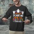 You Can't Scare Me I'm A Substitute Teacher Shirt Halloween Unisex Sweatshirt, gift for family, gift for coworker You Can't Scare Me I'm A Substitute Teacher Shirt Halloween Unisex Sweatshirt, gift for family, gift for coworker