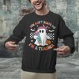 You Can't Scare Me I'm A Teacher Ghost Happy Halloween Unisex Sweatshirt, gift for family, gift for coworker You Can't Scare Me I'm A Teacher Ghost Happy Halloween Unisex Sweatshirt, gift for family, gift for coworker