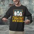 You Can't Scare Me I Teach 5th Grade Teacher Halloween Unisex Sweatshirt, gift for family, gift for coworker You Can't Scare Me I Teach 5th Grade Teacher Halloween Unisex Sweatshirt, gift for family, gift for coworker