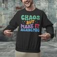 Chaos But Make It Academic Teacher Back To School Unisex Sweatshirt, gift for family, gift for coworker Chaos But Make It Academic Teacher Back To School Unisex Sweatshirt, gift for family, gift for coworker