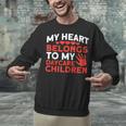 Childcare My Heart Belongs To Children Daycare Teacher Men Women Unisex Sweatshirt, gift for family, gift for coworker Childcare My Heart Belongs To Children Daycare Teacher Men Women Unisex Sweatshirt, gift for family, gift for coworker