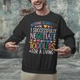 Childcare Teacher Negotiate With Toddlers Daycare Provider Unisex Sweatshirt, gift for family, gift for coworker