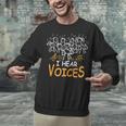 Choir Teacher I Hear Voices Chorister Church Choral Music Unisex Sweatshirt, gift for family, gift for coworker