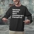 Choreographer Dance Teacher Cool Unique Shirt For Men Women Unisex Sweatshirt, gift for family, gift for coworker