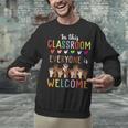 In This Classroom Everyone Is Welcome For Teacher Unisex Sweatshirt, gift for family, gift for coworker In This Classroom Everyone Is Welcome For Teacher Unisex Sweatshirt, gift for family, gift for coworker