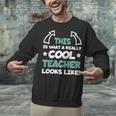 Cool Teacher Saying Teaching Student Men Women Unisex Sweatshirt, gift for family, gift for coworker Cool Teacher Saying Teaching Student Men Women Unisex Sweatshirt, gift for family, gift for coworker