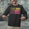 Cute Math Teacher Peace Love Math Unisex Sweatshirt, gift for family, gift for coworker Cute Math Teacher Peace Love Math Unisex Sweatshirt, gift for family, gift for coworker