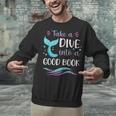 Cute Mermaid Librarian Teacher Dive Into A Good Book Reading Unisex Sweatshirt, gift for family, gift for coworker