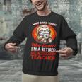 What Day Is Today Retired Special Education Teacher Unisex Sweatshirt, gift for family, gift for coworker