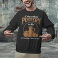 A Day Without Pottery Teacher Clay Kiln Ceramics Artist Men Women Unisex Sweatshirt, gift for family, gift for coworker A Day Without Pottery Teacher Clay Kiln Ceramics Artist Men Women Unisex Sweatshirt, gift for family, gift for coworker