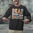 Deaf Dream Team Education Deaf Education Teacher Unisex Sweatshirt, gift for family, gift for coworker Deaf Dream Team Education Deaf Education Teacher Unisex Sweatshirt, gift for family, gift for coworker
