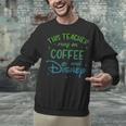 Disney This Teacher Runs On Coffee And Disney Gradient Logo Unisex Sweatshirt, gift for family, gift for coworker Disney This Teacher Runs On Coffee And Disney Gradient Logo Unisex Sweatshirt, gift for family, gift for coworker