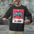 All Done Sped Teacher ASL Teacher Neurodiversity Hand Sign Unisex Sweatshirt, gift for family, gift for coworker All Done Sped Teacher ASL Teacher Neurodiversity Hand Sign Unisex Sweatshirt, gift for family, gift for coworker
