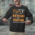 I Don't Need A Costume I'm A Daycare Teacher Halloween Women Unisex Sweatshirt, gift for family, gift for coworker I Don't Need A Costume I'm A Daycare Teacher Halloween Women Unisex Sweatshirt, gift for family, gift for coworker