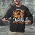 I Don't Need a Costume I'm a Math Teacher Retro Halloween Unisex Sweatshirt, gift for family, gift for coworker I Don't Need a Costume I'm a Math Teacher Retro Halloween Unisex Sweatshirt, gift for family, gift for coworker