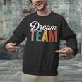 Dream Team Last Day Of School Back To School Teacher Kids Unisex Sweatshirt, gift for family, gift for coworker