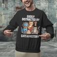 Easily Distracted By Cats & History Teacher Women Men Unisex Sweatshirt, History Teacher Sweatshirts, gift for family, gift for coworker