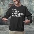 Eat Sleep Calculus Repeat Mathematics Math Teacher Unisex Sweatshirt, gift for family, gift for coworker