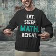 Eat Sleep Math Repeat Math Teacher Men Women Girls Kids Unisex Sweatshirt, gift for family, gift for coworker Eat Sleep Math Repeat Math Teacher Men Women Girls Kids Unisex Sweatshirt, gift for family, gift for coworker