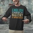 English Is Important But History Is Importanter Teacher Unisex Sweatshirt, History Teacher Sweatshirts, English Teacher Sweatshirts, gift for family, gift for coworker English Is Important But History Is Importanter Teacher Unisex Sweatshirt, History Teacher Sweatshirts, English Teacher Sweatshirts, gift for family, gift for coworker