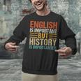 English Is Important But History Is Importanter Teachers Men Women Girls Kids Unisex Sweatshirt, History Teacher Sweatshirts, English Teacher Sweatshirts, gift for family, gift for coworker English Is Important But History Is Importanter Teachers Men Women Girls Kids Unisex Sweatshirt, History Teacher Sweatshirts, English Teacher Sweatshirts, gift for family, gift for coworker